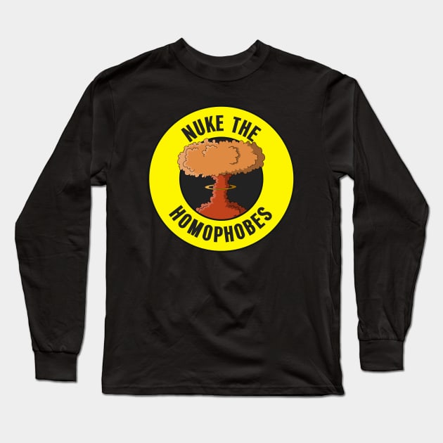 Nuke The Homophobes - Anti Homophobia Long Sleeve T-Shirt by Football from the Left